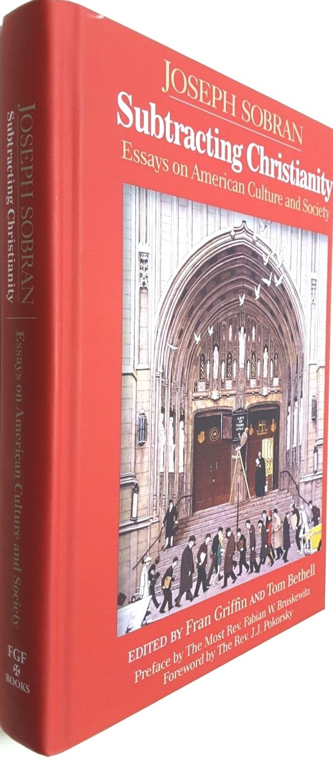 Subtracting Christianity Essays on American Culture and Society by J Sobran RARE