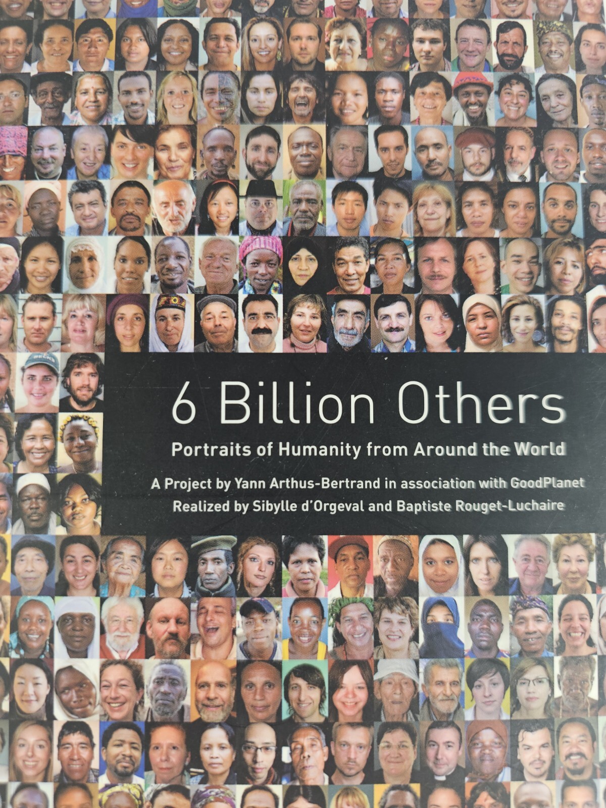 Yann Arthus-Bertrand : 6 Billion Others: Portraits of Humanity From Around The W
