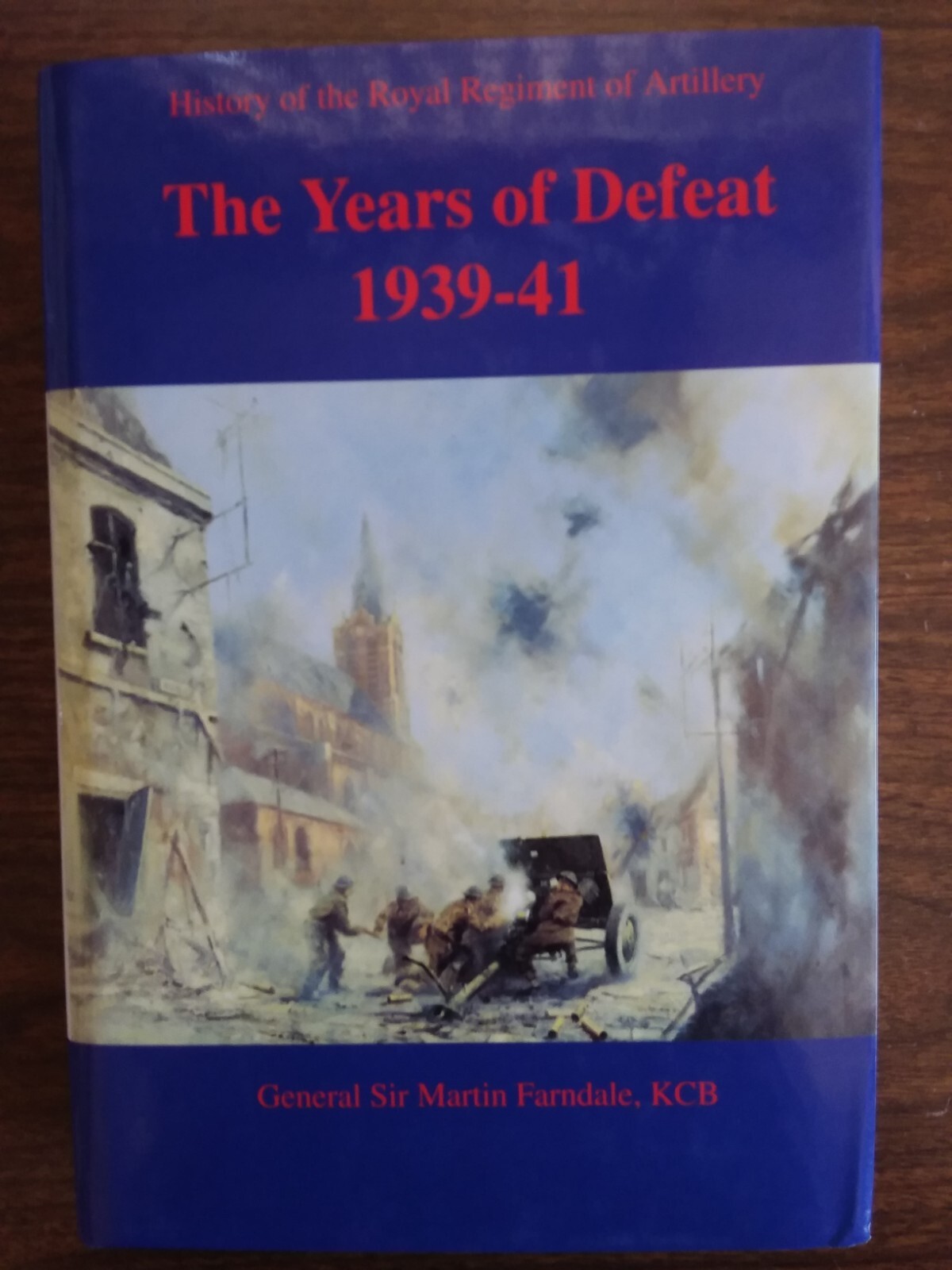 History of the Royal Regiment of Artillery – The Years of Defeat 1939 – 41