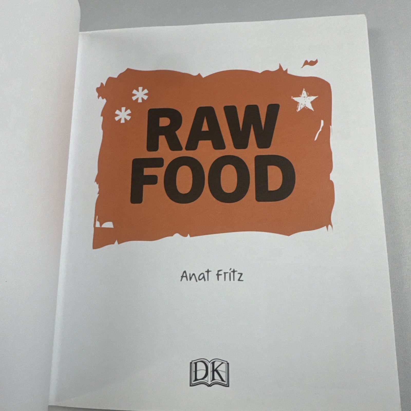 Raw Food : Fast, Fresh, Easy Vegan Food by Anat Fritz (2019, Trade Paperback)