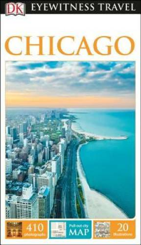 DK Eyewitness Travel Guide: Chicago – Paperback By DK – GOOD