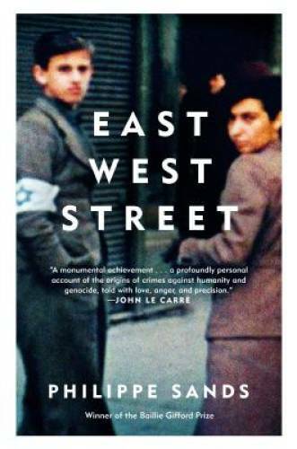 East West Street: On the Origins of Genocide and Crimes Against Hu – GOOD