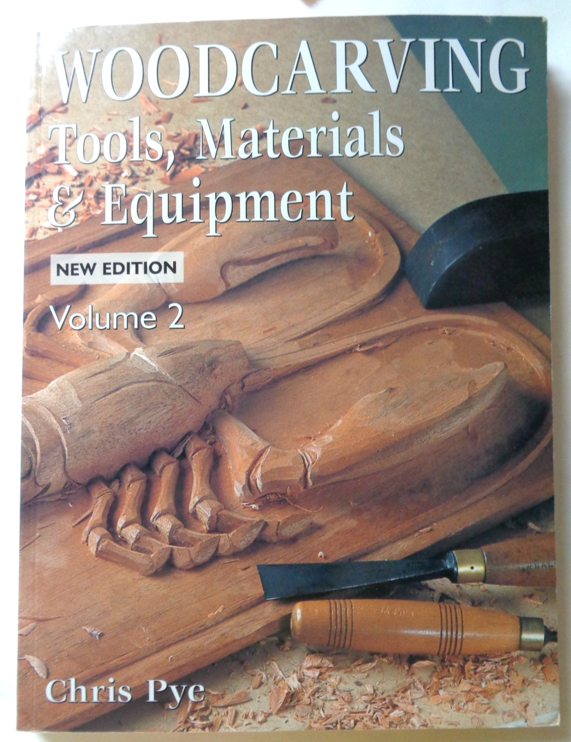 Woodcarving: Tools, Materials & Equipment Volume 2, New Edition, Chris Pye, New