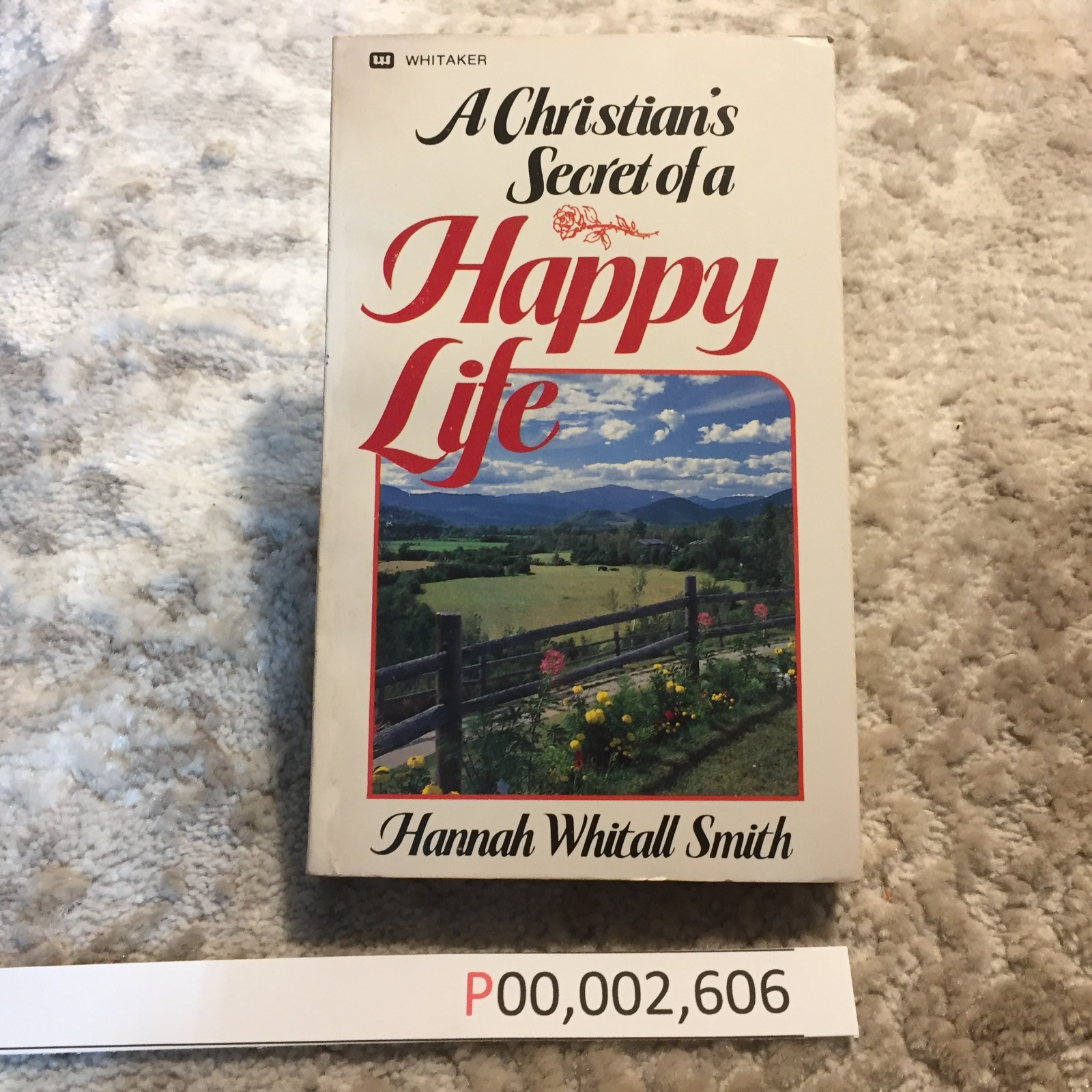 A Christian’s Secret Of A Happy Life Hannah Whitall Smith 1983 Whitaker House