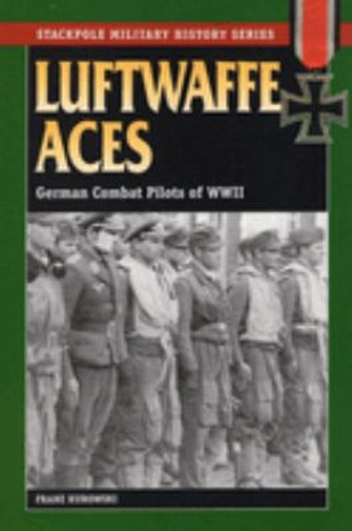 Luftwaffe Aces : German Combat Pilots of WWII Paperback Franz Ku