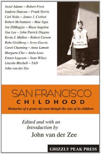 SAN FRANCISCO CHILDHOOD, MEMORIES OF A GREAT CITY SEEN By John Van Der Mint