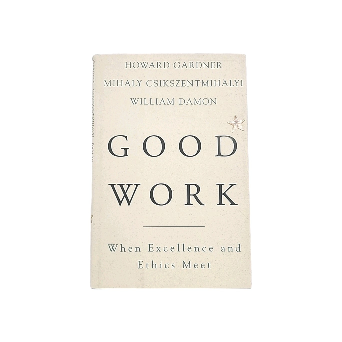 Good Work by Howard Gardner, Mihaly Csikszentmihalyi, William Damon 1ST ED Book