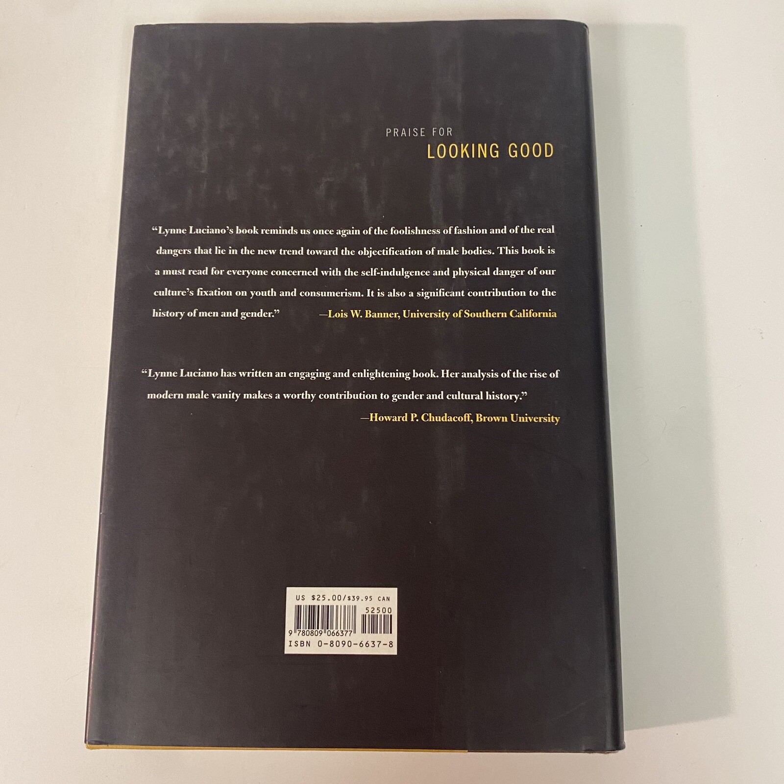 Looking Good : Male Body Image in Modern America by Lynne Luciano, Hardcover