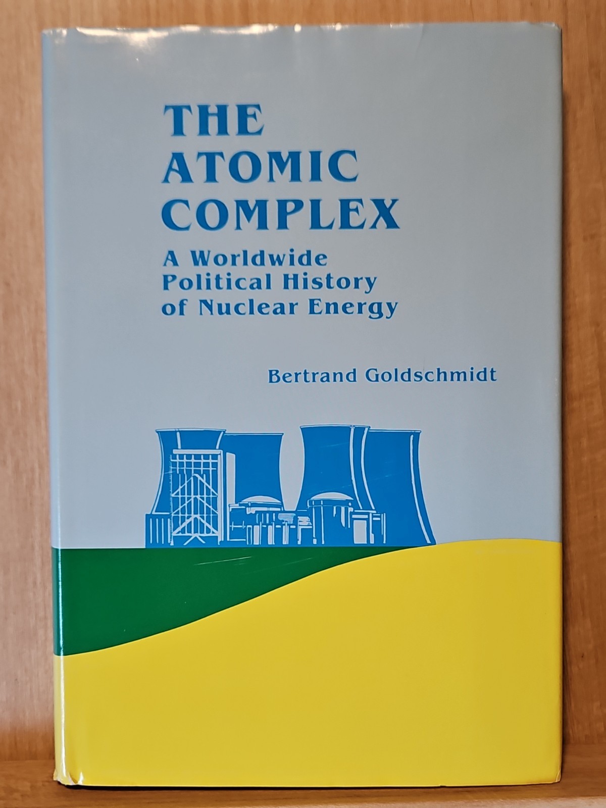 The Atomic Complex by Goldschmidt HCDJVG 1982 American Edition – Nuclear Energy