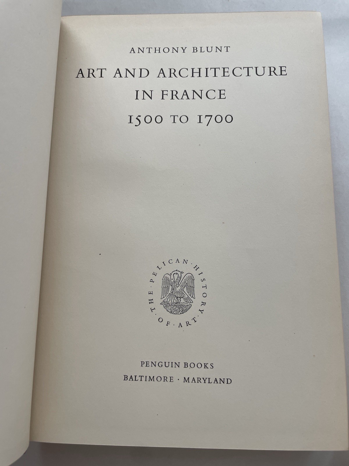 Art and Architecture in France 1500-1700 Anthony Blunt Illustrated Hardcover VG