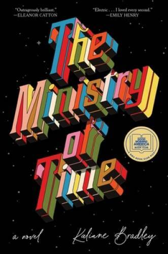 The Ministry of Time: A Novel – Hardcover By Bradley, Kaliane – VERY GOOD