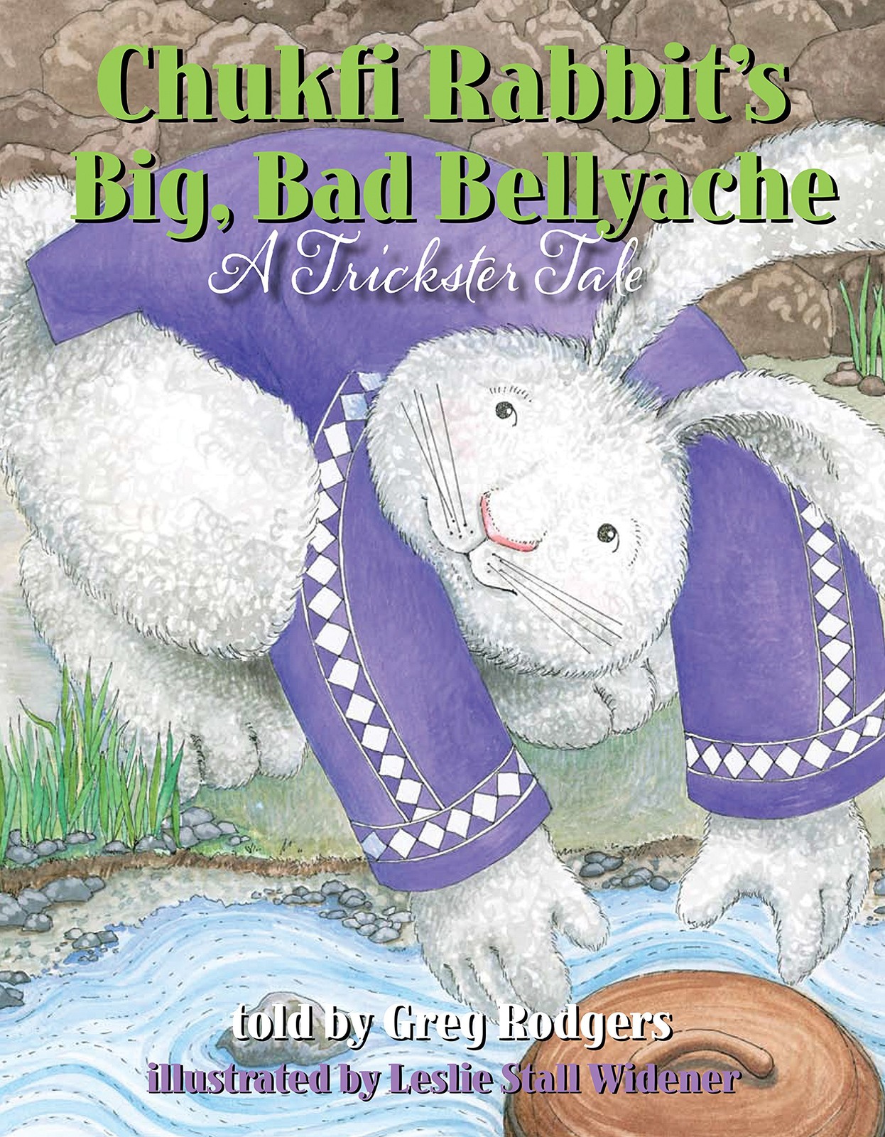Chukfi Rabbit’s Big, Bad Bellyache: A Trickster Tale