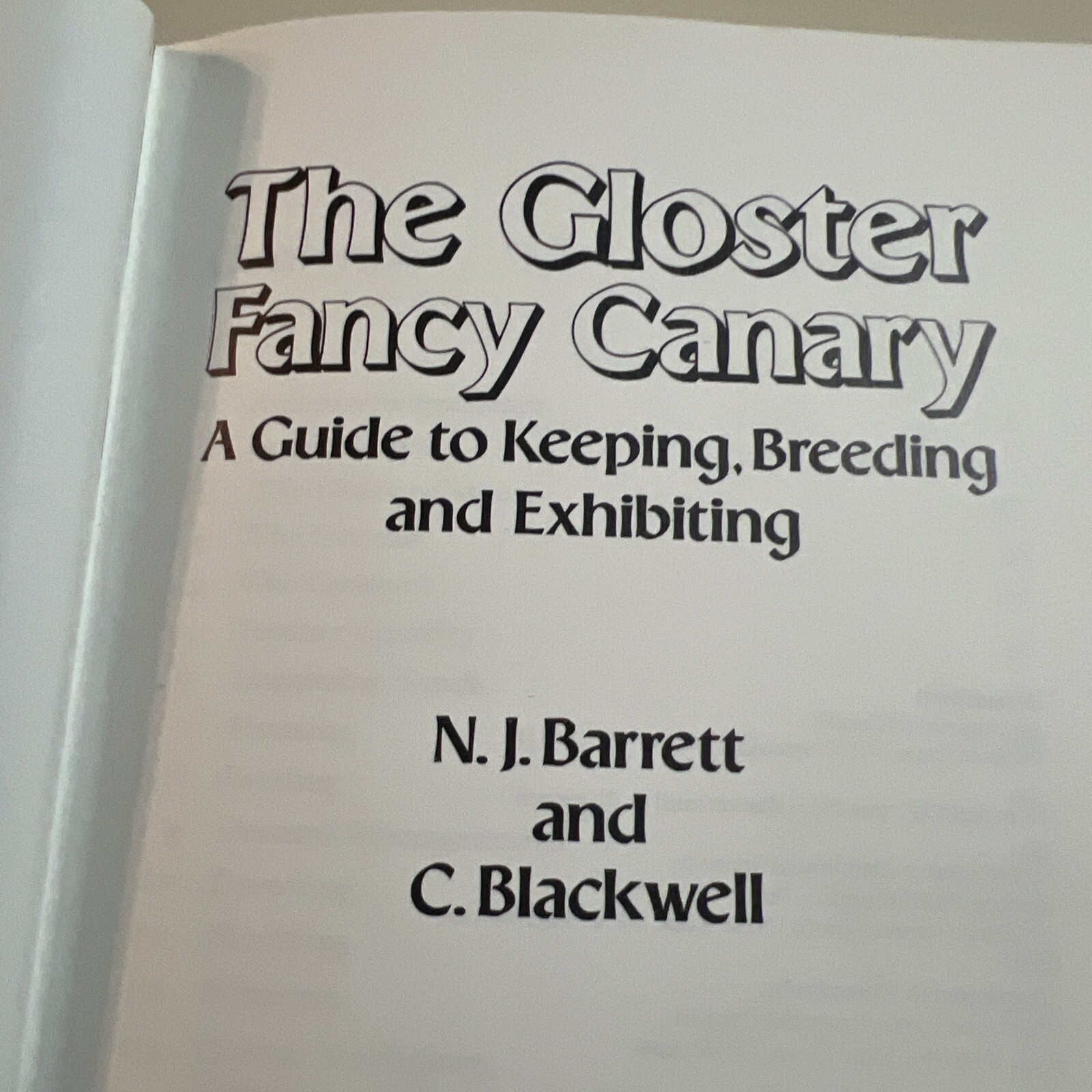 The Gloster Fancy Canary – Guide To Keeping, Breeding N.J. Barrett + C.Blackwell