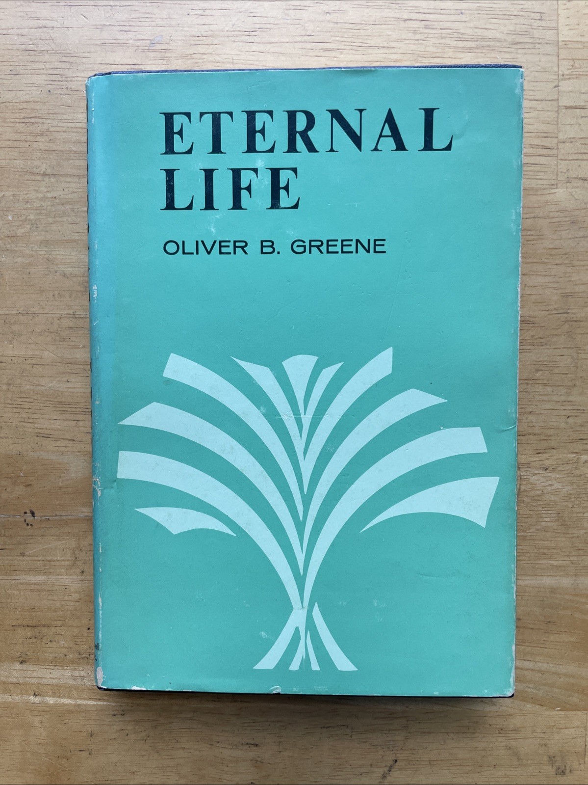 ETERNAL LIFE – FIRST EDITION 1967 – OLIVER B. GREENE