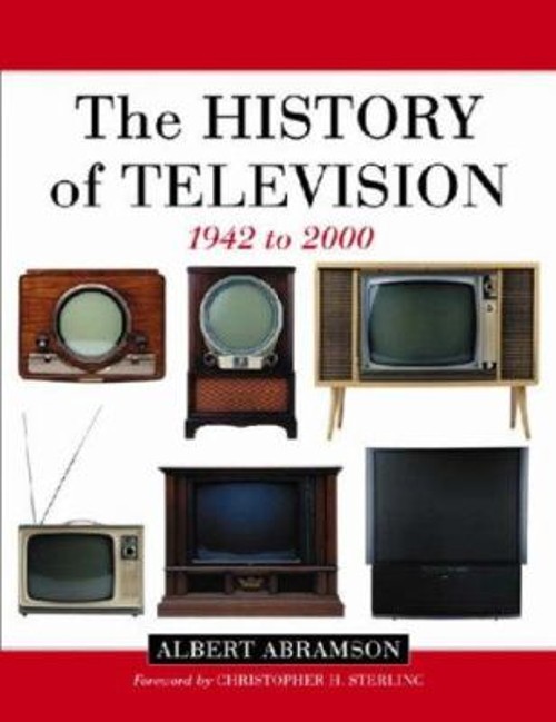 The History of Television, 1942-2000 Hardcover Albert Abramson