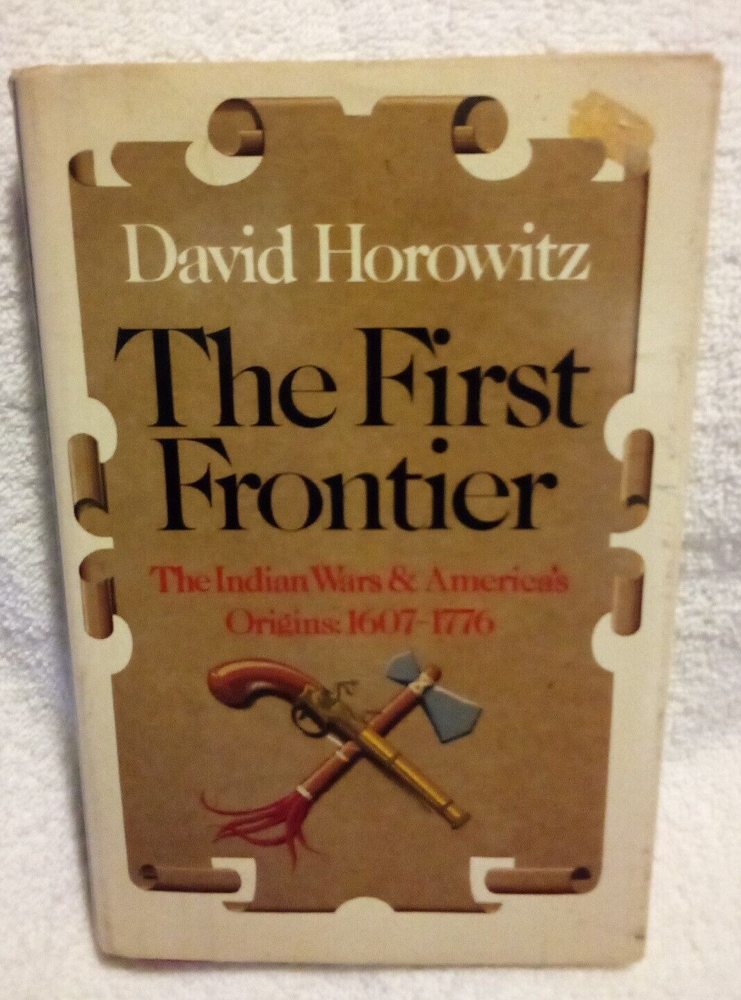 The First Frontier by David Horowitz 1979 HC 1st Edition Indian Wars 1607-1776