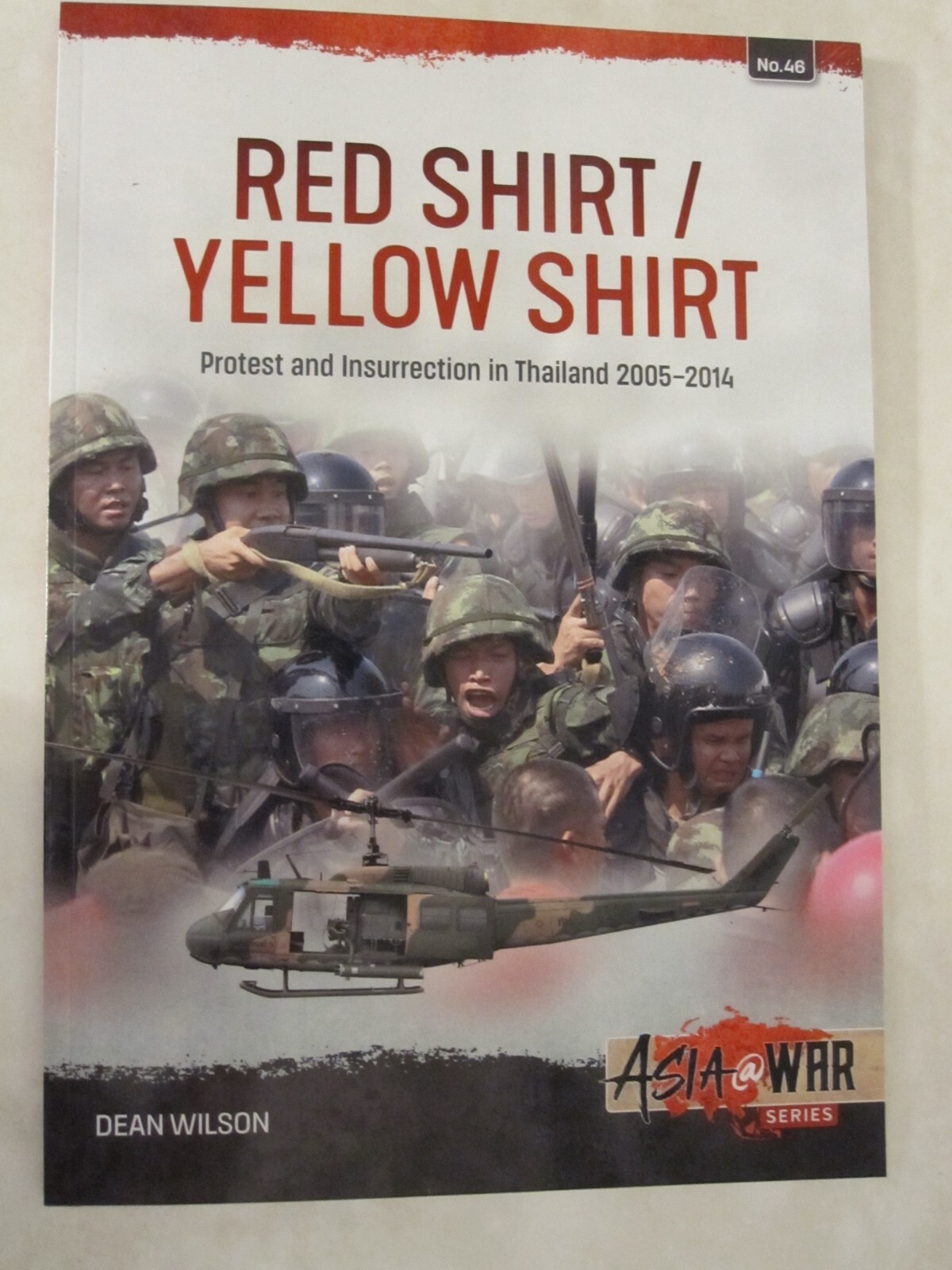 Red Shirt/Yellow Shirt : Protest and Insurrection in Thailand – Asia@War 46