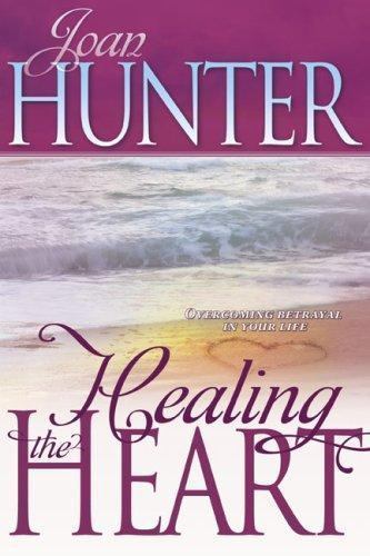 Healing The Heart: Overcoming Betrayal in Yo- 0883681307, paperback, Joan Hunter