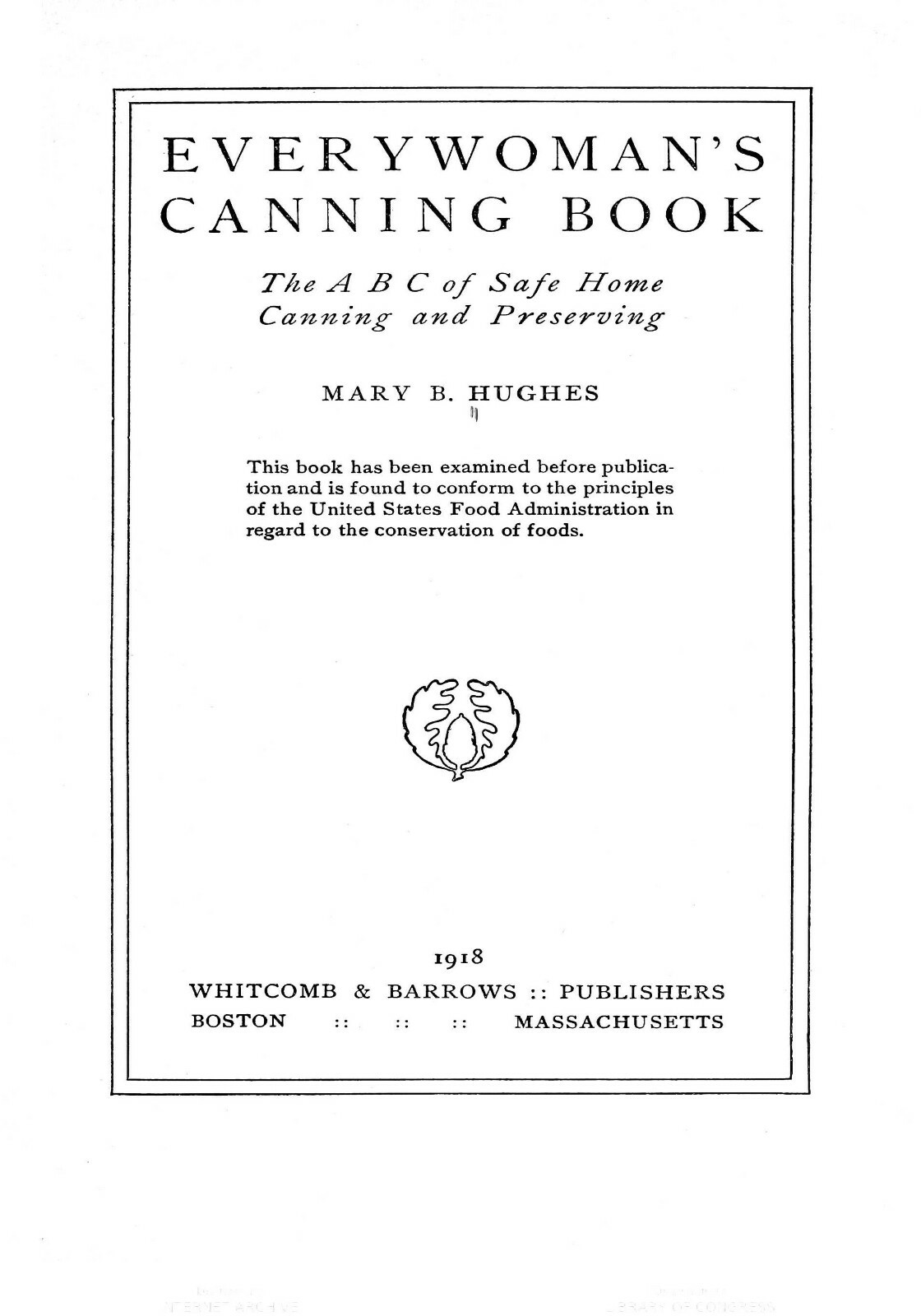 Every Woman’s Canning Book The ABC Of Safe Home Canning 1918 (104 Pages)