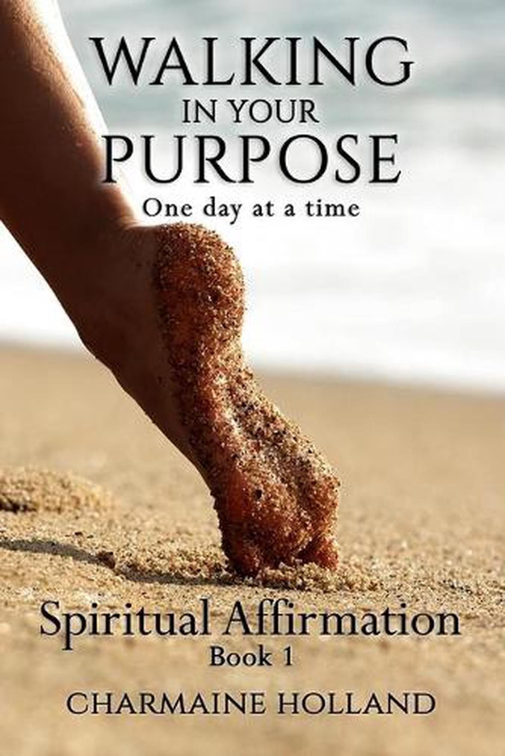 Walking in Your Purpose: One Day at a Time by Charmaine Holland (English) Paperb