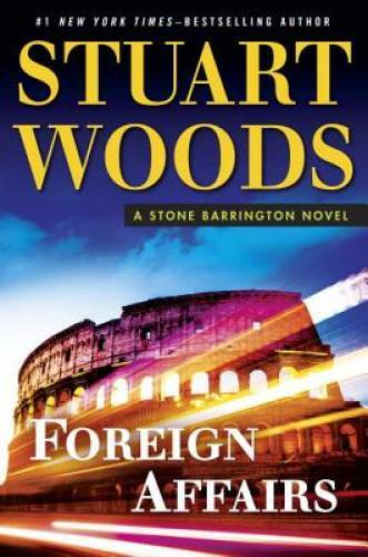 Foreign Affairs (A Stone Barrington Novel) – Hardcover By Woods, Stuart – GOOD