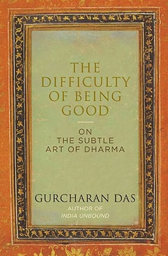 The Difficulty of Being Good by Gurcharan Das: Used
