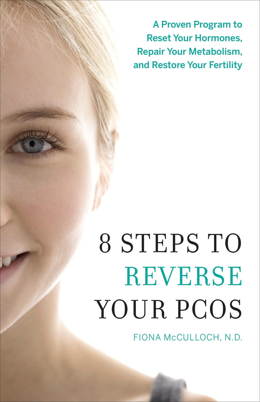 8 Steps to Reverse Your PCOS: A Proven Program to Reset Your Hormones, Repai…