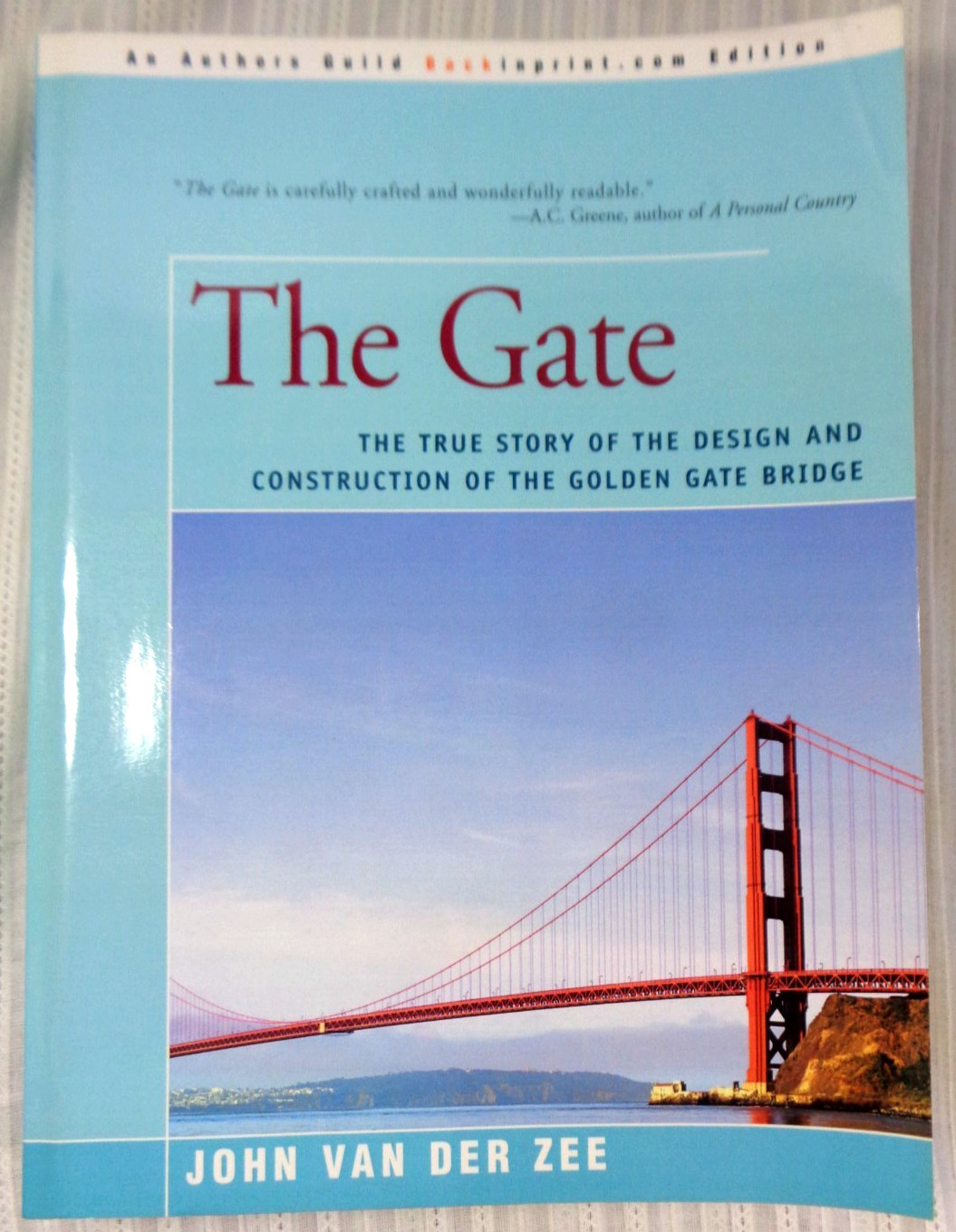 THE GATE TRUE STORY OF DESIGN AND CONSTRUCTION GOLDEN BRIDGE John Van Der Zee VG