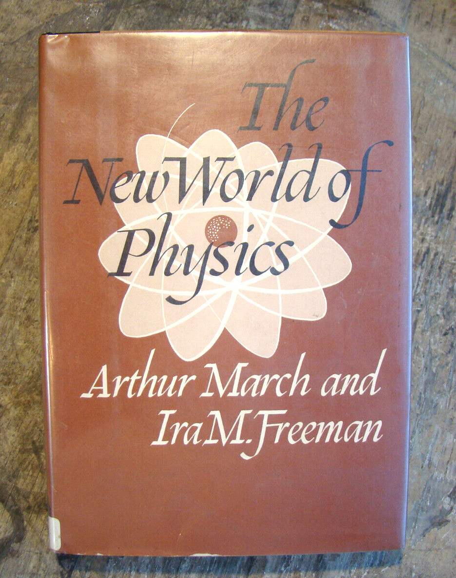 The New World Of Physics ~1962 HC 1st Printing~ March Freeman Science Atom ⚛