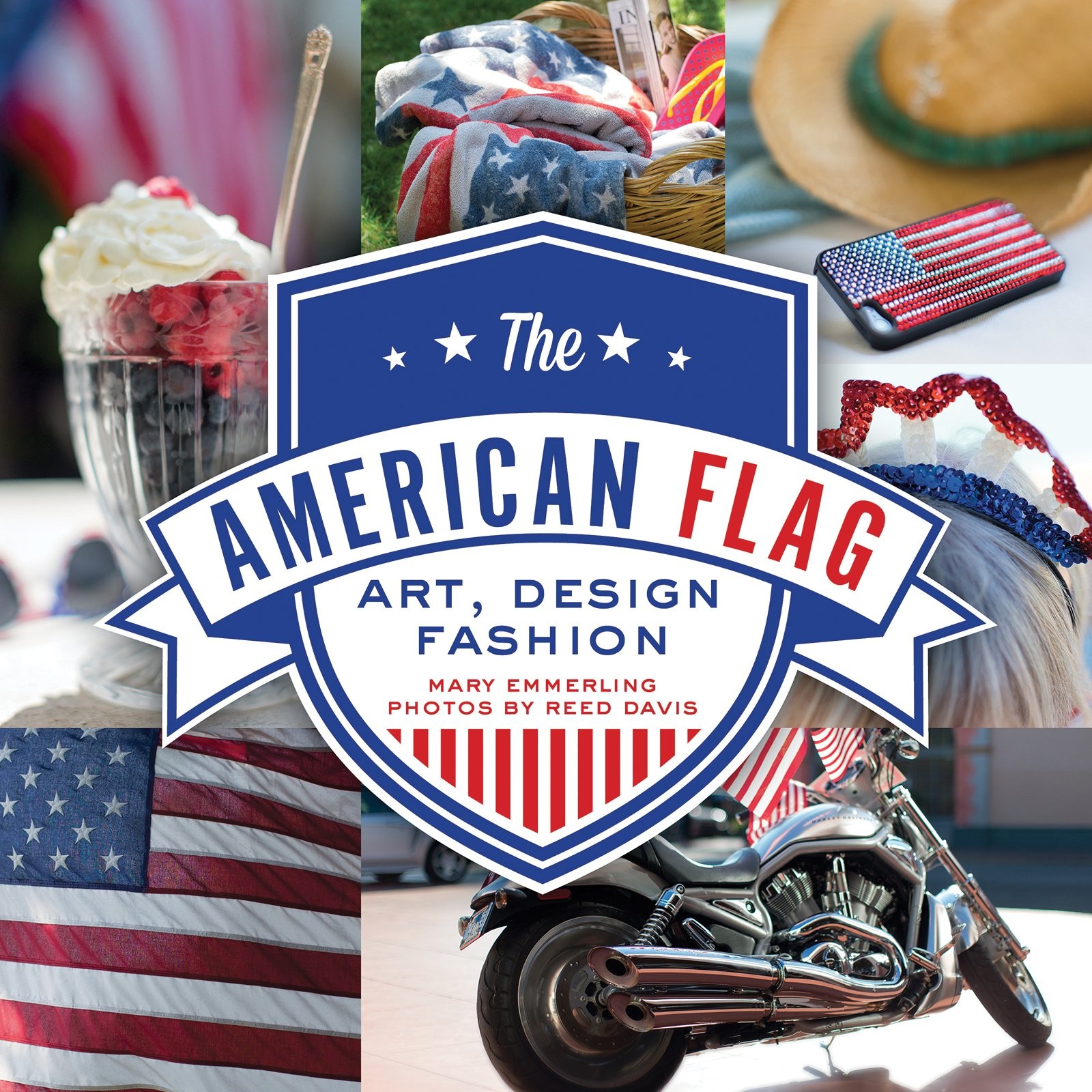 The American Flag: Art, Design, Fashion, Emmerling, Mary,Davis, Reed, Excellent