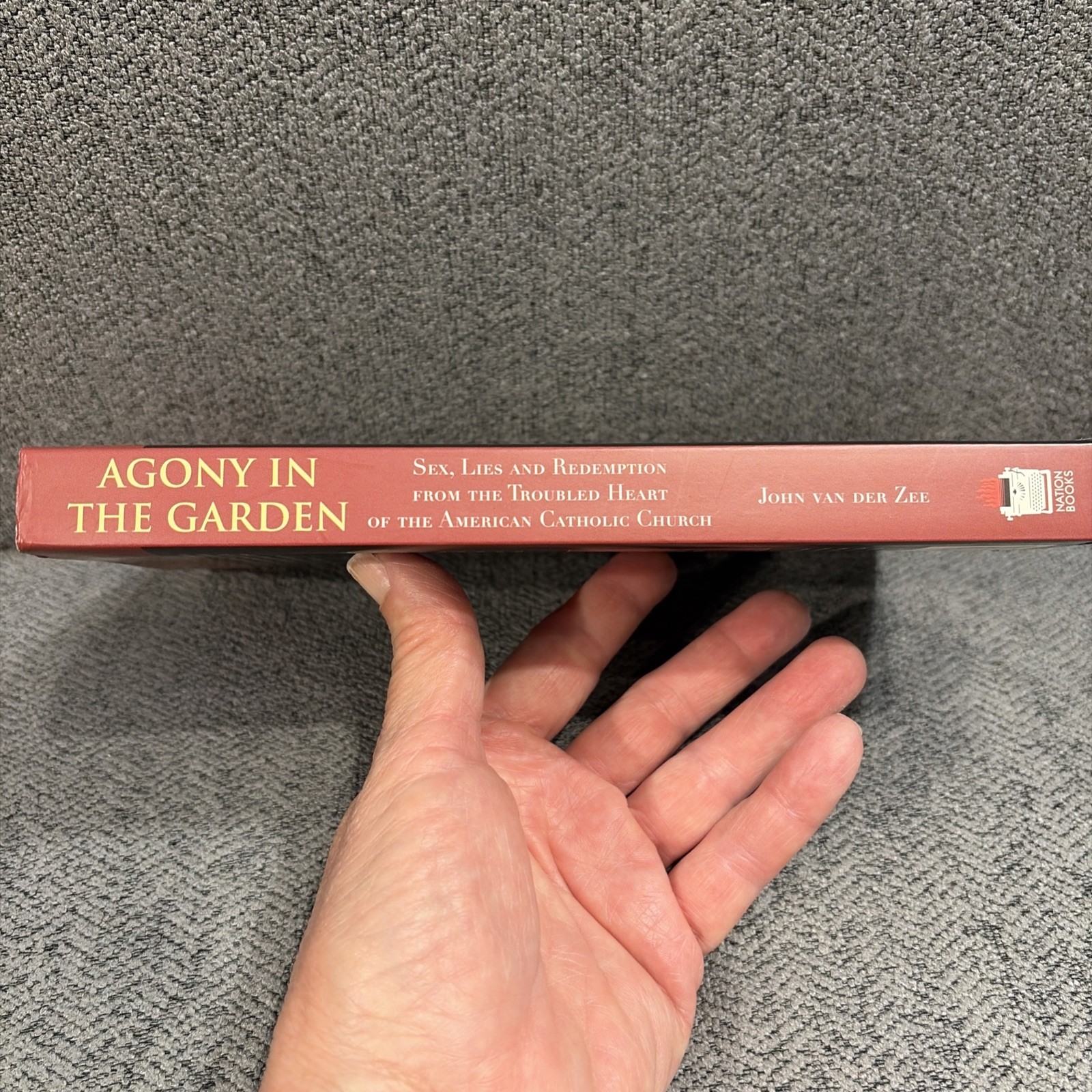 Agony in the Garden : Sex, Lies and Redemption from the Troubled…