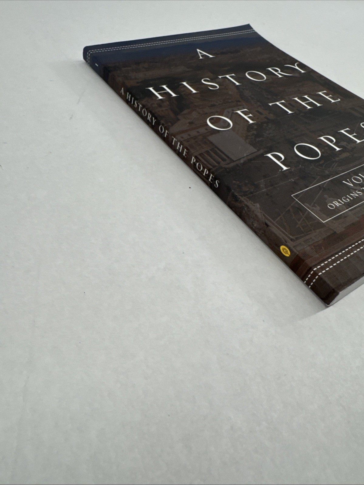 A History of the Popes: Volume I: Origins to the Middle Ages (Volume 1)