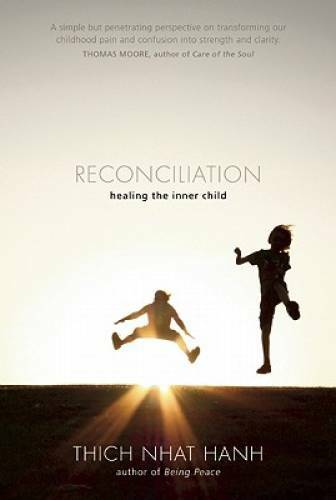 Reconciliation: Healing the Inner Child – Paperback By Nhat Hanh, Thich – GOOD