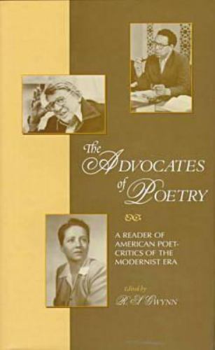 Advocates of Poetry: American Poet-Critics of the Modernist Era by Gwynn 1997 HC