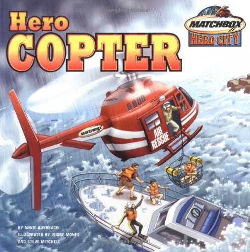 Hero Copter (Matchbox) – paperback Auerbach, Annie|Mones, Isidre|Mitchell, S…