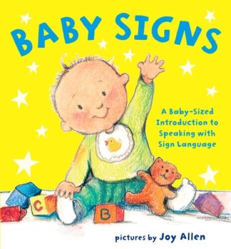 Baby Signs: A Baby-Sized Introduction to Speaking with Sign Language – GOOD