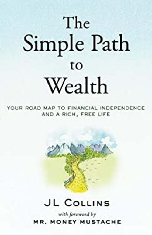 The Simple Path to Wealth : Your Road Map to Financial Independen