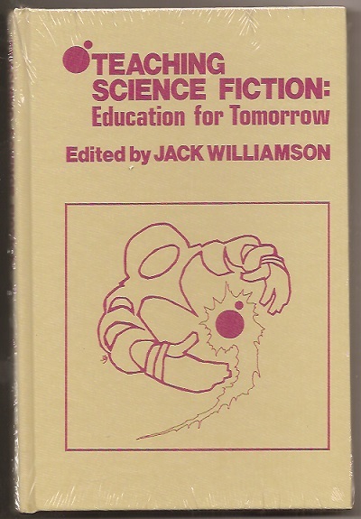 JACK WILLIAMSON Teaching Science Fiction ISAAC ASIMOV, CARL SAGAN, URSULA LEGUIN