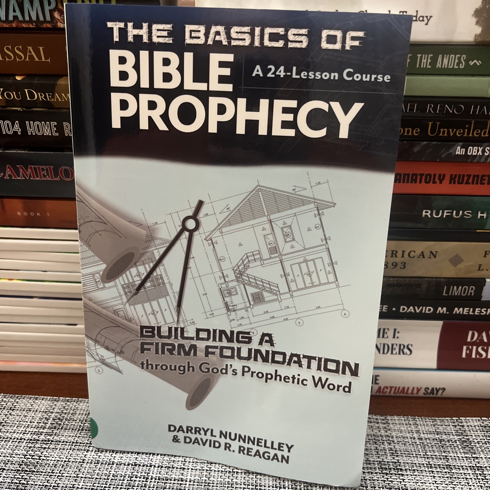The Basics of Bible Prophecy: Building a Firm Foundation through God’s Proph…