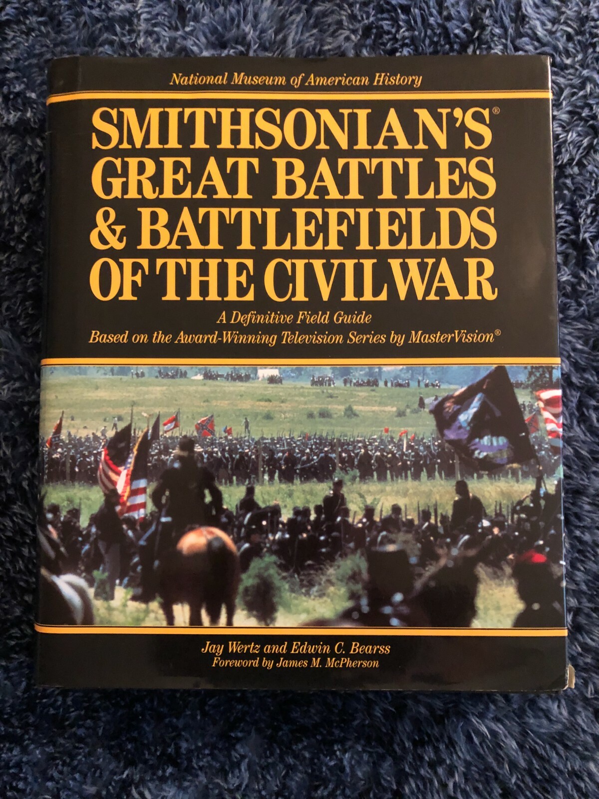 Jay Wertz, Edwin C. Bearss SMITHSONIAN’S GREAT BATTLES & BATTLEFIELDS OF THE CIV