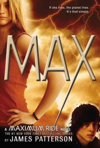 Max (Maximum Ride, Book 5) – Hardcover By Patterson, James – GOOD