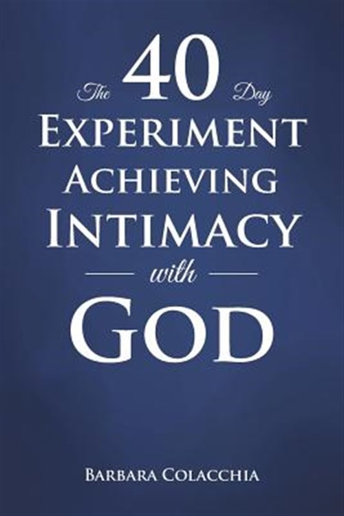The 40 Day Experiment Achieving Intimacy with God, Brand New, Free shipping i…