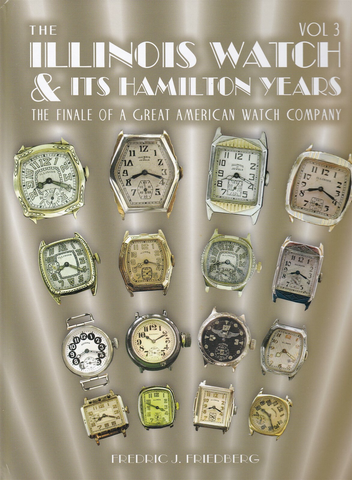 Illinois Watch & It’s Hamilton Years – Friedberg 5 Volumes, New! Free Shipping!I