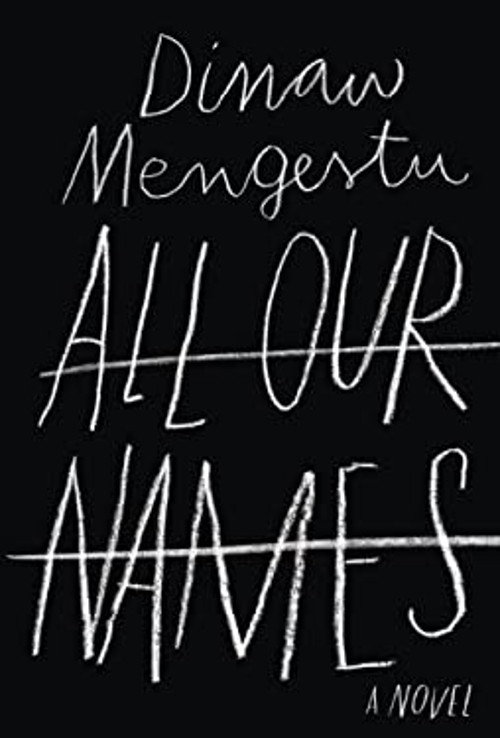 All Our Names Hardcover Dinaw Mengestu