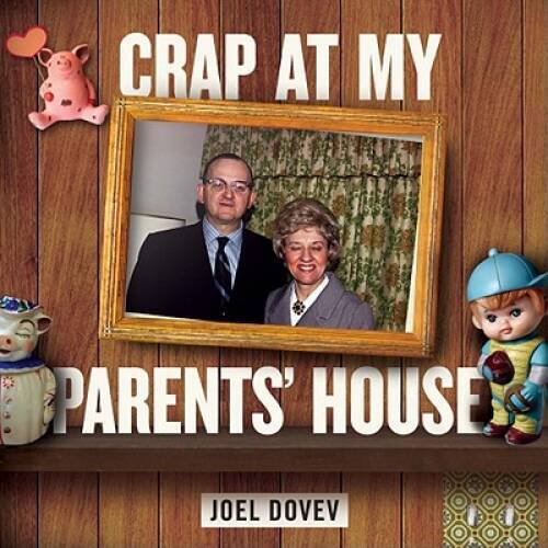 Crap at My Parents‘ House – Paperback By Dovev, Joel – GOOD