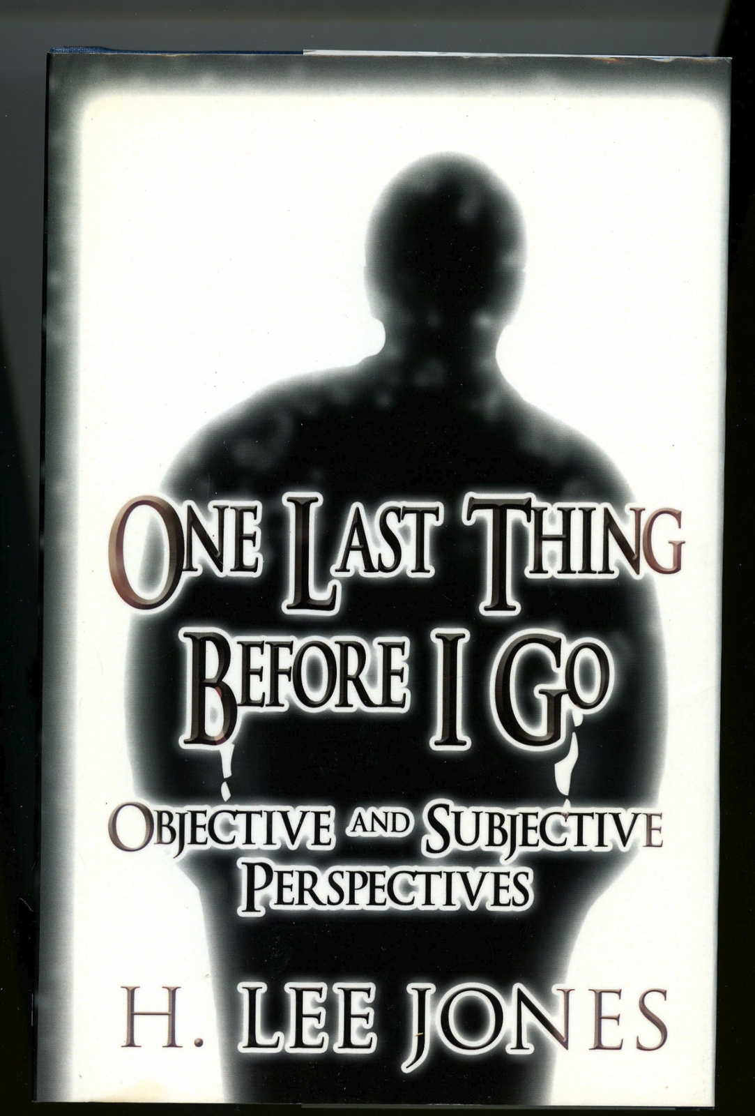ONE LAST THING BEFORE I GO by H. LEE JONES * hardcover dust jacket signed 1st