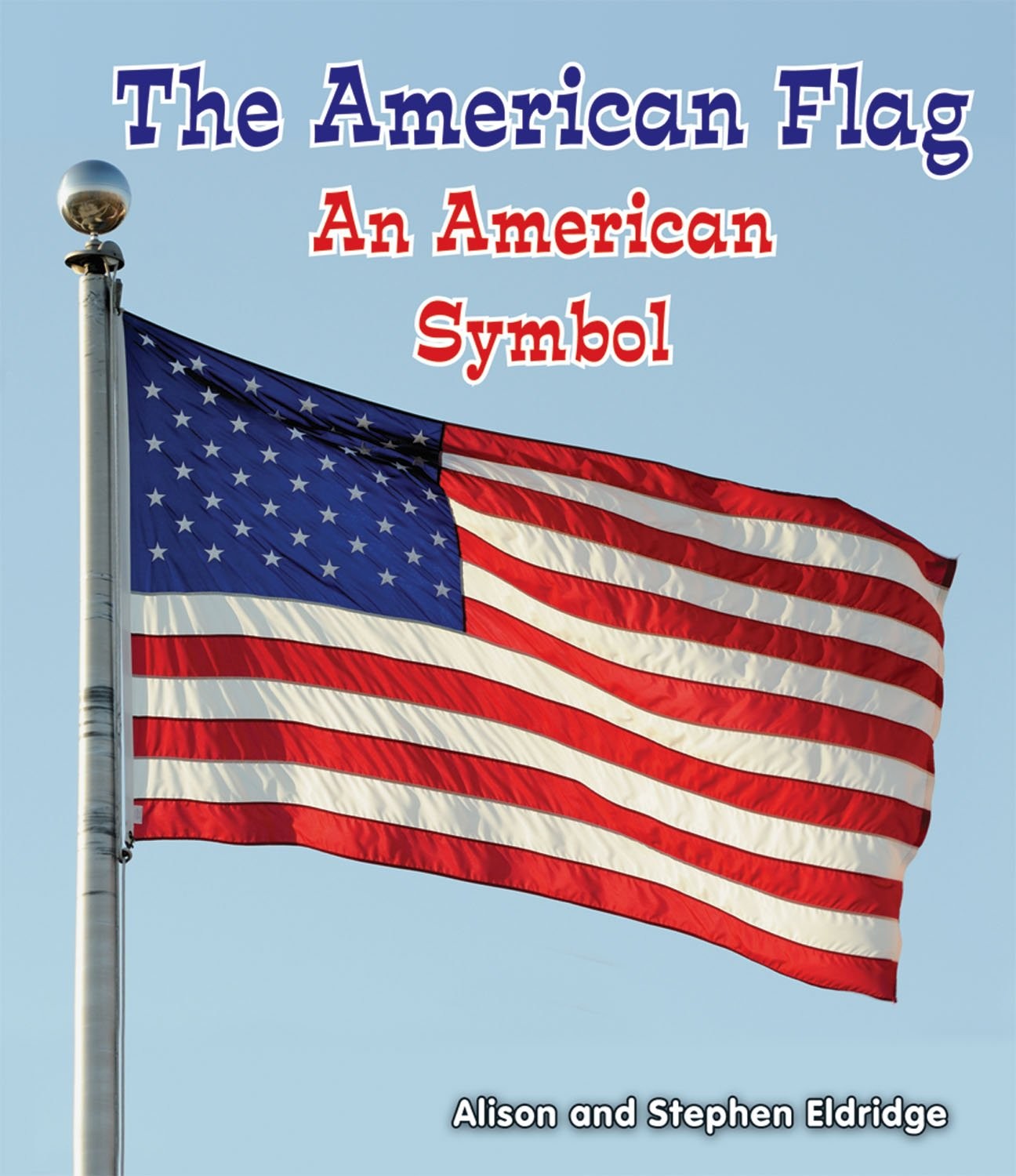 The American Flag: An American Symbol (All About American Symbols: Guided Re…