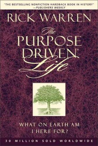 The Purpose Driven Life – Hardcover By Rick Warren – VERY GOOD