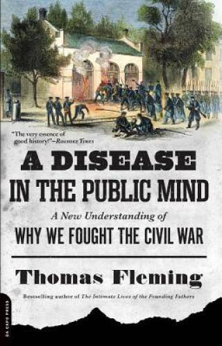 A Disease in the Public Mind: A New Understanding of Why We Fought the Ci – GOOD