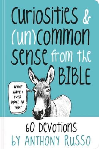 Curiosities and (Un)common Sense from the Bible: 60 Devotions – VERY GOOD